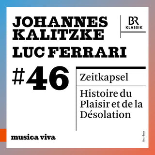 Bavarian Radio Symphony Orchestra- musica viva #46 - Johannes Kalitzke & Luc Ferrari