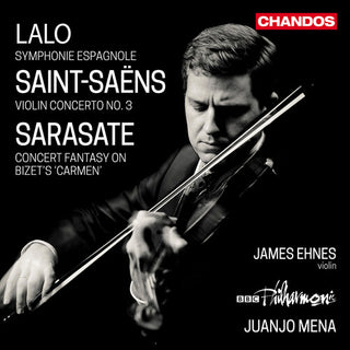 James Ehnes- Lalo: Symphonie Espagnole; Saint-Saens: Violin Concerto No. 3