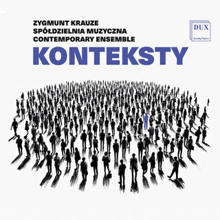 Spoldzielnia Muzyczna Contemporary Ensemble- Krauze: Konteksty (PREORDER)