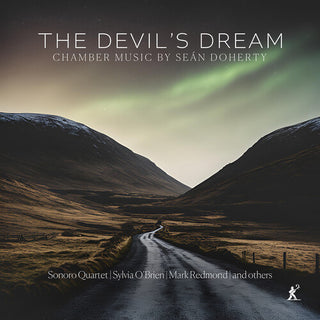 Sonoro Quartet- The Devil's Dream - Chamber Music by Sean Doherty (PREORDER)