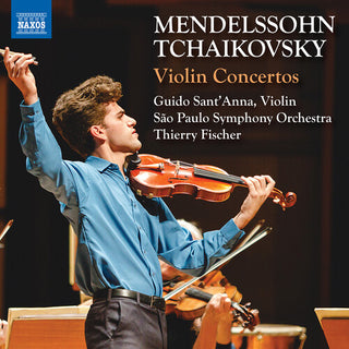 Guido Sant’Anna- Mendelssohn & Tchaikovsky: Violin Concertos (PREORDER)