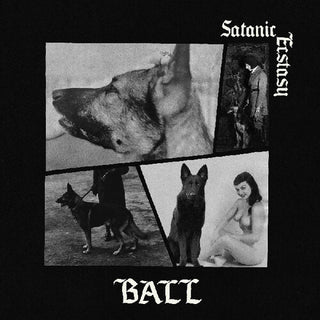 Ball- Satanic Ecstasy (PREORDER)