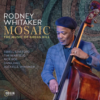 Rodney Whitaker- Mosaic: The Music of Gregg Hill (PREORDER)