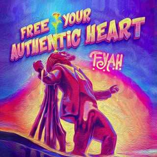 Fyah- Free Your Authentic Heart