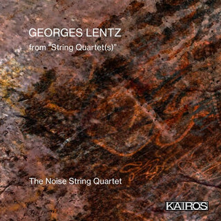 Noise String- Georges Lentz: From String Quartet(s) (PREORDER)