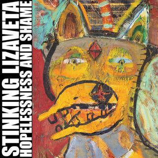 Stinking Lizaveta- Hopelessness And Shame (PREORDER)