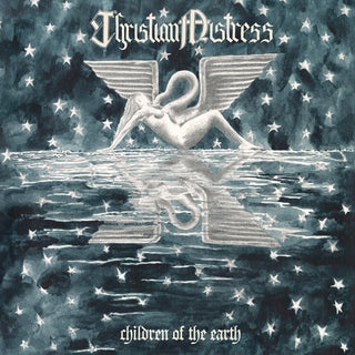 Christian Mistress- Children Of The Earth (PREORDER)