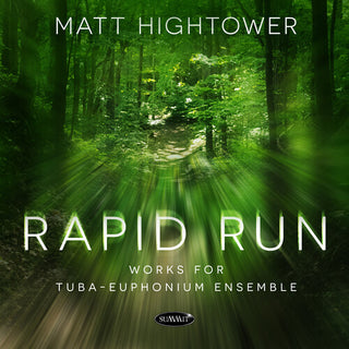 Matt Hightower- Rapid Run: Works For Tuba-euphonium Ensemble (PREORDER)