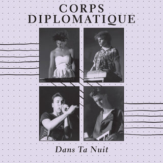 Corps Diplomatique- Dans Ta Nuit