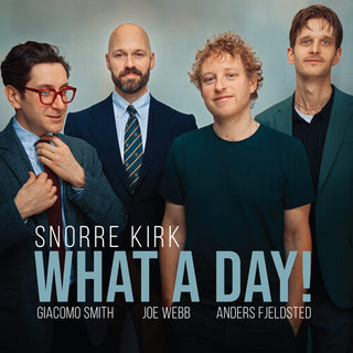 Snorre Kirk- What A Day (PREORDER)