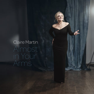 Claire Martin- Almost In Your Arms (PREORDER)