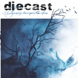 Diecast- Tearing Down Your Blue Skies (PREORDER)