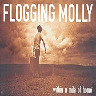 Flogging Molly- Within A Mile Of Home (PREORDER)