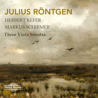 Rontgen- Julius Rontgen: Three Viola Sonatas