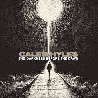 Caleb Hyles- The Darkness Before The Dawn (Vinyl)
