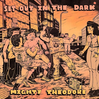 Mighty Theodore- Set Out In The Dark