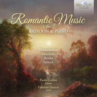 Paolo Carlini- Demersseman, Moscheles, Reicha & Schreck: Romantic Music for Bassoon & Piano