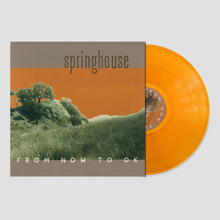 Springhouse- From Now To Ok