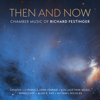 Calefax- Then & Now - Chamber Music of Richard Festinger