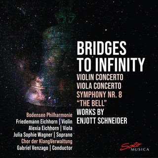 Bodensee Philharmonie- Bridges To Infinity - Works by Enjott Schneider