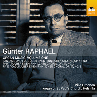 Ville Urponen- Gunter Raphael: Organ Music, Vol. 1