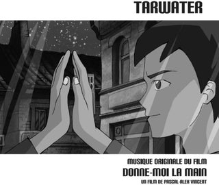 Tarwater- Donne-Moi La Main