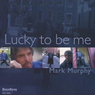 the album cover for Mark Murphy - Lucky to Be Me