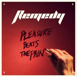 the album cover for Remedy - Pleasure Beats The Pain