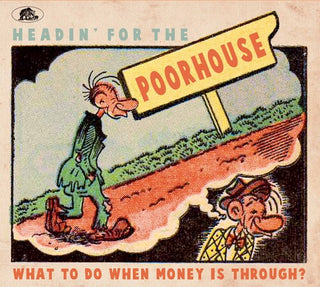 Various Artists- Headin' For The Poorhouse: What To Do When Money Is Through? (Various Artists)