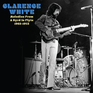 Clarence White- Melodies From A Byrd In Flyte: 1963-1973