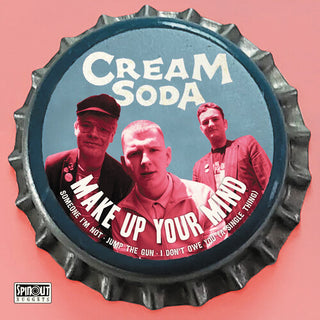 Cream Soda- Make Up Your Mind
