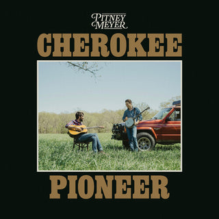 Pitney Meyer- Cherokee Pioneer (CD)