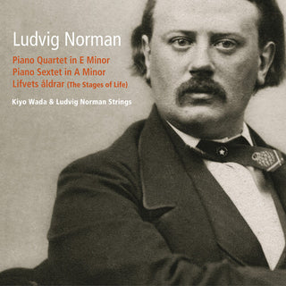 Kiyo Wada- Ludvig Norman: Piano Quartet & Piano Sextet
