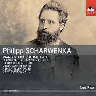 Luis Pipa- Philipp Scharwenka: Piano Music, Vol. 2