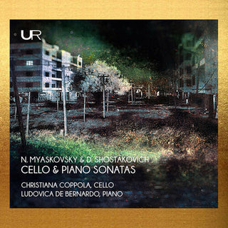 Christiana Coppola- Myaskovsky & Shostakovich: Cello & Piano Sonatas