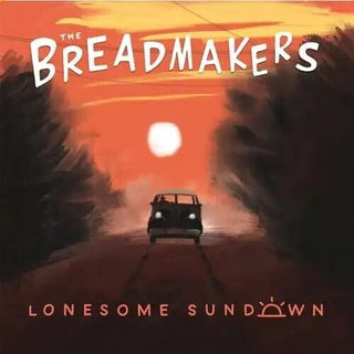 Breadmakers- Lonesome Sundown