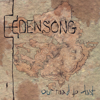 Edensong- Our Road to Dust