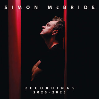 Simon McBride- Recordings: 2020 2025
