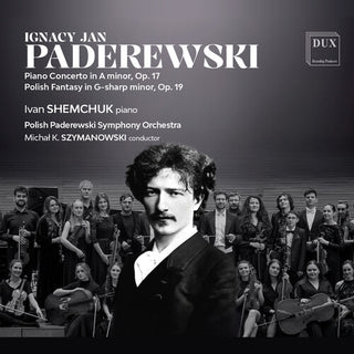 Duo Phone- Ignacy Jan Paderewski: Piano Concerto in A minor, Op. 17, Polish Fantasy in G-sharp minor, Op. 19 (CD)