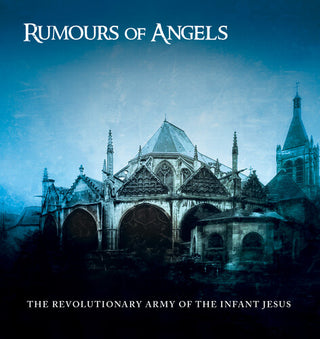 The Revolutionary Army of the Infant Jesus- Rumours Of Angels (Vinyl)