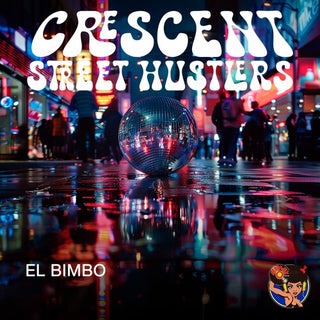 Crescent Street Hustlers- El Bimbo