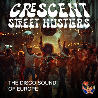 Crescent Street Hustlers- The Disco Sound Of Europe