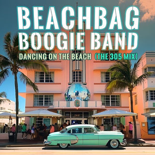 Beachbag Boogie Band- Dancing On The Beach (The 305 Mix)