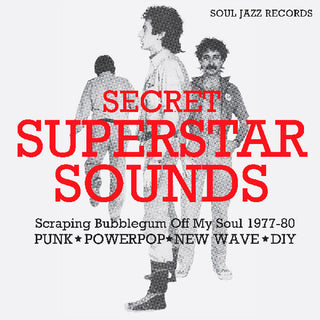 Various- Soul Jazz Records Presents: Secret Superstar Sounds - Scraping Bubblegum Off My Soul 1977-80: Punk