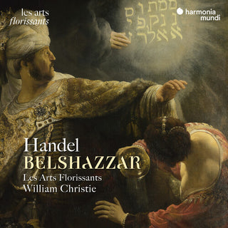 Les Arts Florissants- Handel: Belshazzar