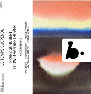 Katok Ensemble- Le Temps Suspendu - Beethoven & Schubert (Live)