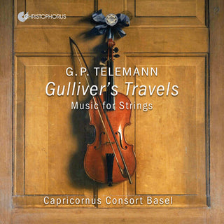 Capricornus Consort Basel- Gulliver's Travels - Works for Strings