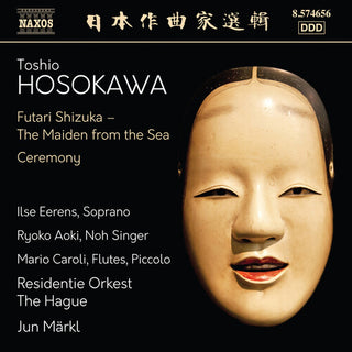 Mario Caroli- Hosokawa: Futari Shizuka (The Maiden from the Sea) & Ceremony