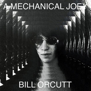 Bill Orcutt- A Mechanical Joey (Vinyl)