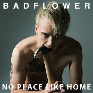 Badflower- No Place Like Home